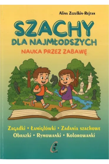 Szachy dla najm�odszych. Nauka przez zabaw� - Alina  Zezulkin-Rejtan