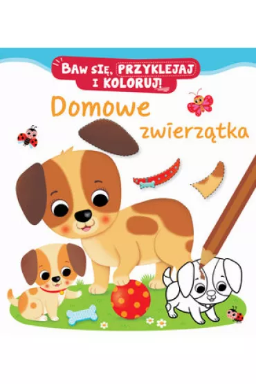 Domowe zwierz�tka. Baw si�, przyklejaj i koloruj! - Nathalie Belineau, Federica Iossa