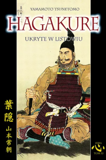 Hagakure. Ukryte w listowiu - Yamamoto Tsunetomo