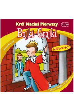 Audiobook Bajki - Grajki. Krl Maciu Pierwszy 2CD