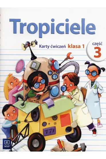 Tropiciele. Karty �wicze�. Klasa 1. Cz�� 3 - Beata Nadarzy�ska, Jolanta Dymarska, Marzena Ko�aczy�ska