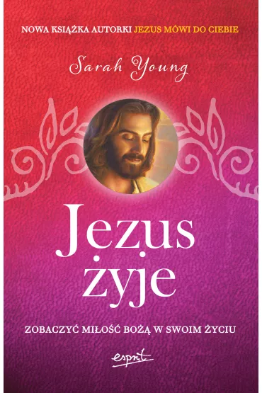 Jezus �yje. Zobaczy� mi�o�� Bo�� w swoim �yciu (pocket) - Sarah Young