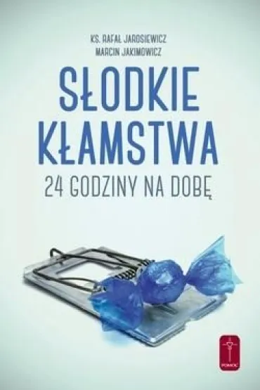 S�odkie k�amstwa. 24 godziny na dob� - Marcin Jakimowicz, Rafa� Jarosiewicz