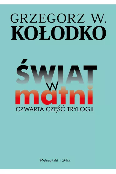 �wiat w matni. Czwarta cz�� trylogii - Grzegorz Witold Ko�odko