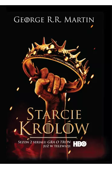 Starcie kr�l�w. Pie�� Lodu i Ognia. Tom 2. Wydanie serialowe - George R. R. Martin
