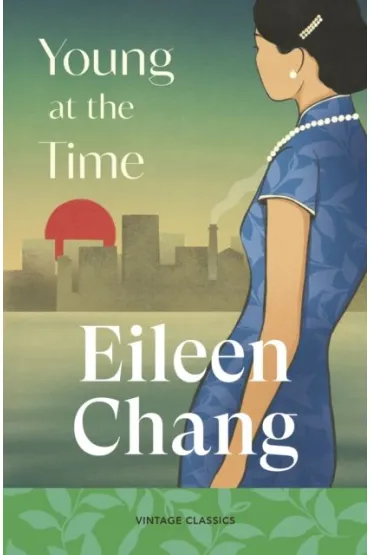 Young at the Time - Eileen Chang
