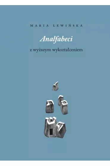 Analfabeci z wy�szym wykszta�ceniem - Maria Lewi�ska