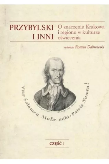 Przybylski i inni. O znaczeniu Krakowa i regionu.. - Roman D�browski