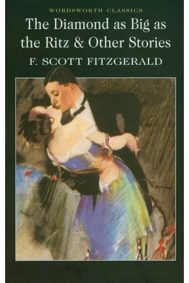 The Diamond as Big as the Ritz & Other Stories. Wordsworth Classics wer. angielska - Francis Scott Fitzgerald