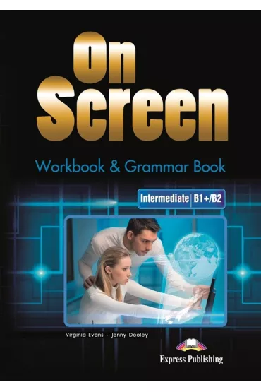 On Screen. Workbook & Grammar Book. Intermediate B1+/B2 - Jenny Dooley, Virginia Evans