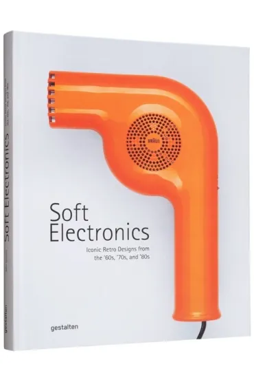 Soft Electronics. Iconic Retro Designs from the `60s, `70s, and `80s wer. angielska - Gielens Jaro