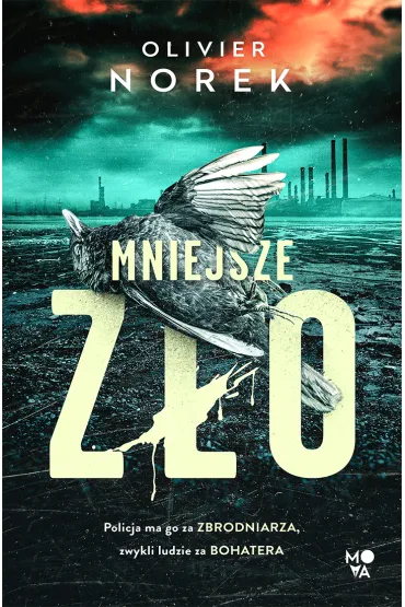 Mniejsze z�o - Olivier  Norek