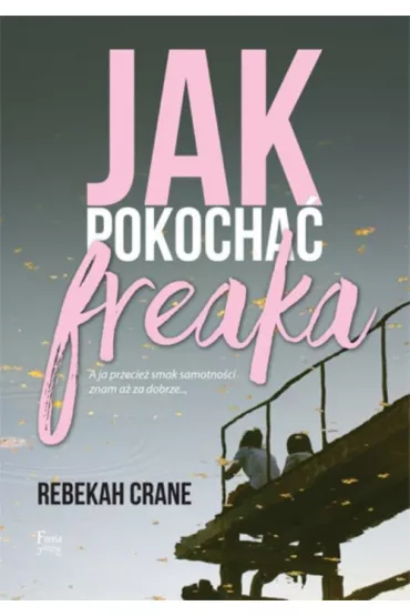 Jak pokocha� freaka - Rebekah Crane