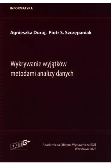 Wykrywanie wyj�tk�w metodami analizy danych - Agnieszka  Duraj, Piotr S. Szczepaniak