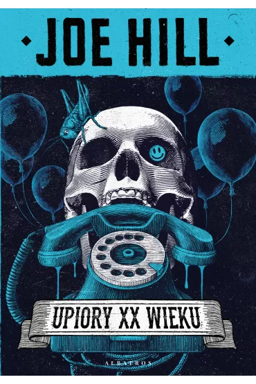 Upiory XX wieku - Joe Hill