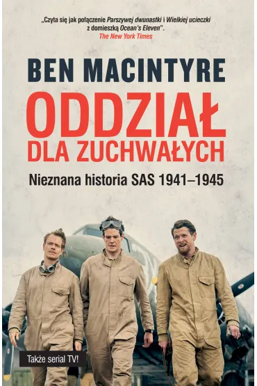 Oddzia� dla zuchwa�ych. Nieznana historia SAS 1941-1945 - Ben Macintyre