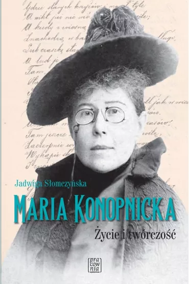 Maria Konopnicka. �ycie i tw�rczo�� - Jadwiga  S�omczy�ska