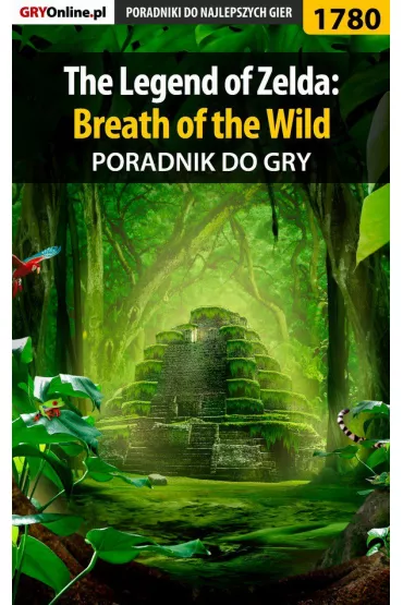 eBook The Legend of Zelda: Breath of the Wild - poradnik do gry pdf epub - Damian Kubik, Grzegorz Alban3k Misztal