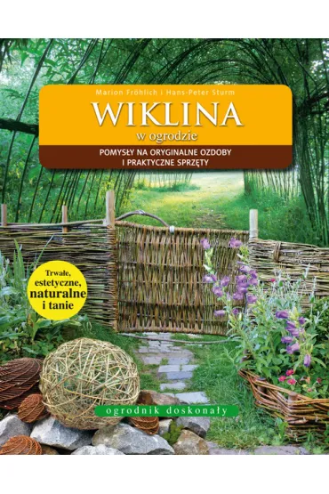 Ogrodnik doskona�y. Wiklina w ogrodzie - Sturm Hans-Peter