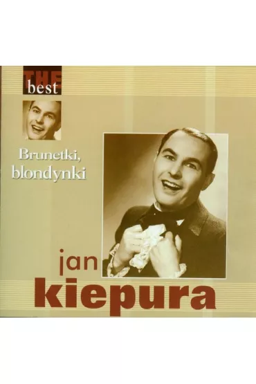 The best. Brunetki, blondynki CD - Jan Kiepura