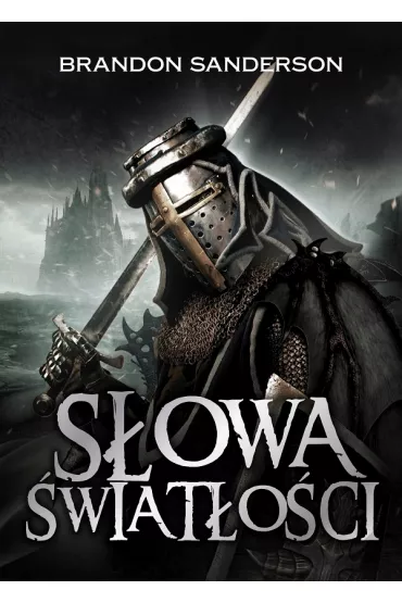 S�owa �wiat�o�ci. Archiwum Burzowego �wiat�a. Tom 2 - Brandon Sanderson