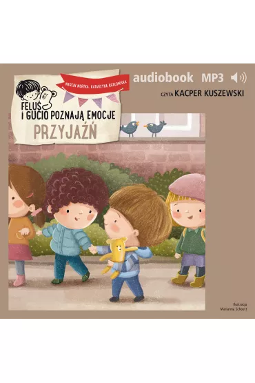 Audiobook Felu i Gucio poznaj emocje. Przyja mp3 - Katarzyna Kozowska, Marcin Mortka