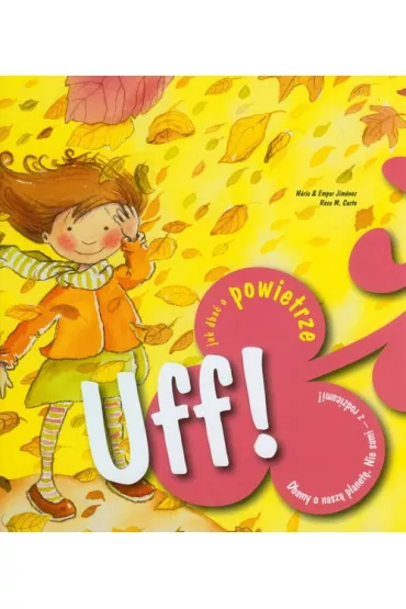 Uff! Jak dba� o powietrze - Jimenez Empar, Jimenez Nuria, Rosa M. Curto