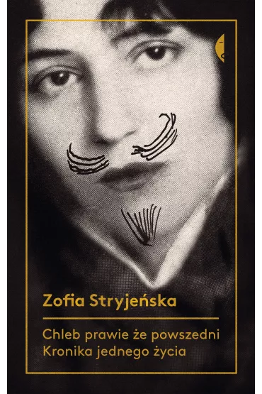 Chleb prawie �e powszedni. Kronika jednego �ycia - Zofia Stryje�ska
