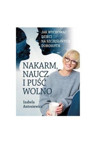 Nakarm naucz i puść wolno