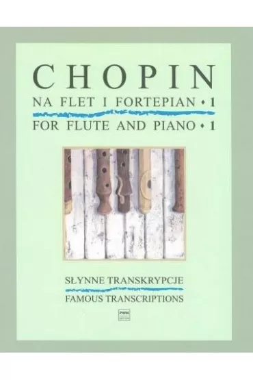 S�ynne transkrypcje na flet i fortepian, z. 1 - Fryderyk Chopin