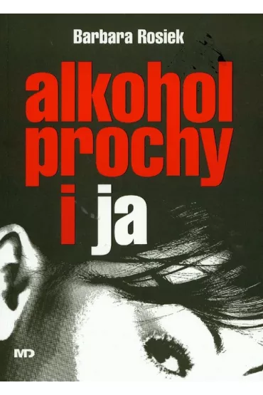 Alkohol prochy i ja - Barbara Rosiek