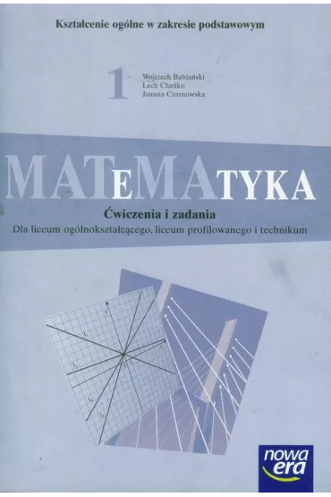 MATeMAtyka 1 �wiczenia i zadania zakres podstawowy - Lech Cha�ko, Wojciech Babia�ski