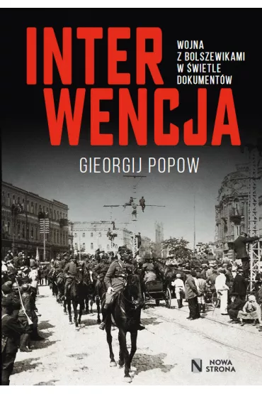 Interwencja. Wojna z bolszewikami w �wietle dokument�w - Popow Gieorgij