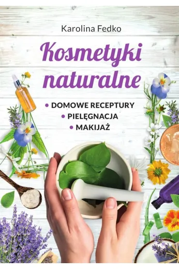 Kosmetyki naturalne - Karolina  Fedko