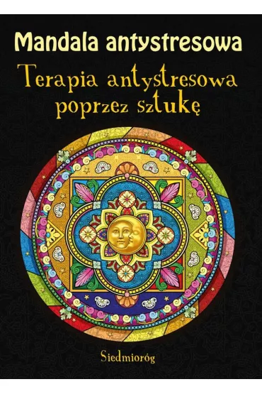 Mandala antystresowa. Terapia antystresowa poprzez sztuk� - Tamara Micha�owska