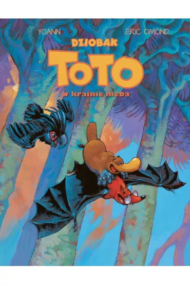 M�j pierwszy komiks 5+ Dziobak Toto w krainie nieba. Dziobak Toto. Tom 6 - Eric  Omond