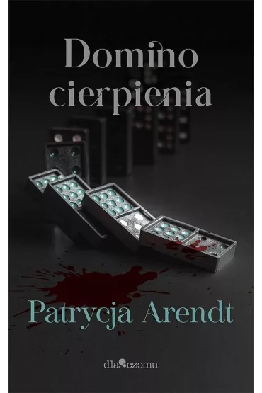 Domino cierpienia - Patrycja Arendt