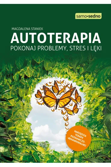 Autoterapia. Pokonaj problemy, stres i l�ki - Magdalena Staniek