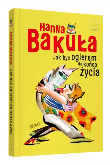 Jak by� ogierem do ko�ca �ycia - Hanna Baku�a