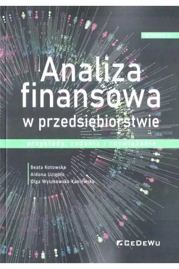 Analiza finansowa w przedsi�biorstwie w.6 - Aldona Uzieb�o, Beata Kotowska, Olga Wyszkowska-Kaniewska
