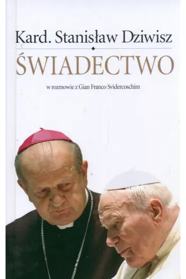 �wiadectwo - Stanis�aw Dziwisz - Stanis�aw Dziwisz