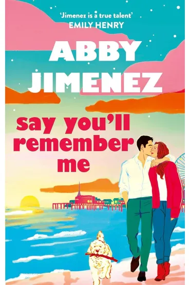 Say You`ll Remember Me - Abby  Jimenez