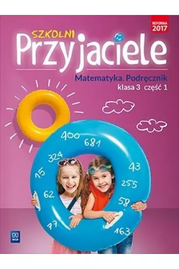 Szkolni Przyjaciele matematyka podr�cznik klasa 3 cz�� 1 edukacja wczesnoszkolna 171972 - Jadwiga Hanisz