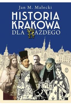 Historia Krakowa dla kadego