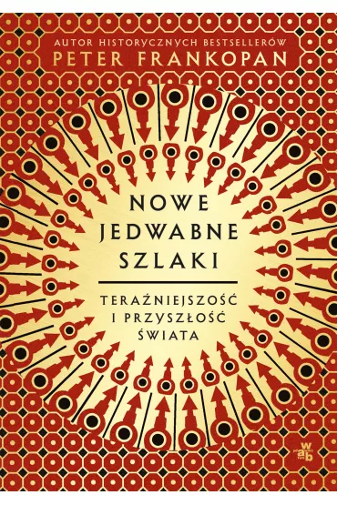 Nowe jedwabne szlaki. Teraniejszo i przyszo wiata - Peter Frankopan