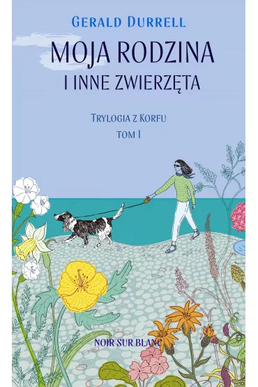 Moja rodzina i inne zwierz�ta. Trylogia z Korfu. Tom 1 - Gerald Durrell