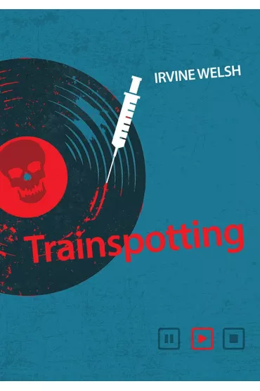 Trainspotting - Irvine Welsh