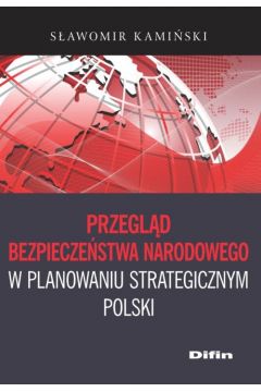 Przegld bezpieczestwa narodowego w planowaniu strategicznym Polski