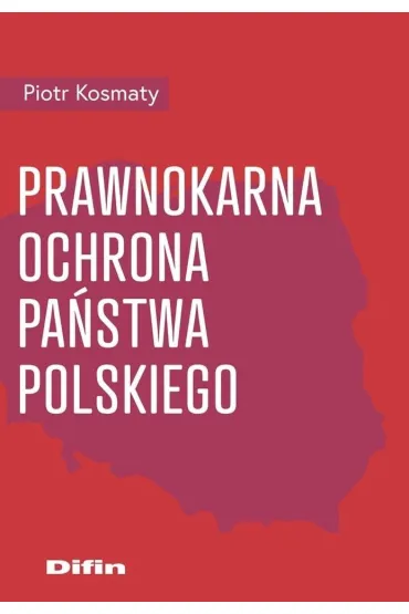 Prawnokarna ochrona Pa�stwa Polskiego - Piotr Kosmaty