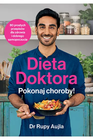 Dieta Doktora. Pokonaj choroby! - Rupy Aujla